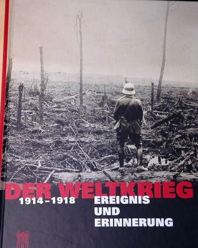 Der Weltkrieg 1914 - 1918