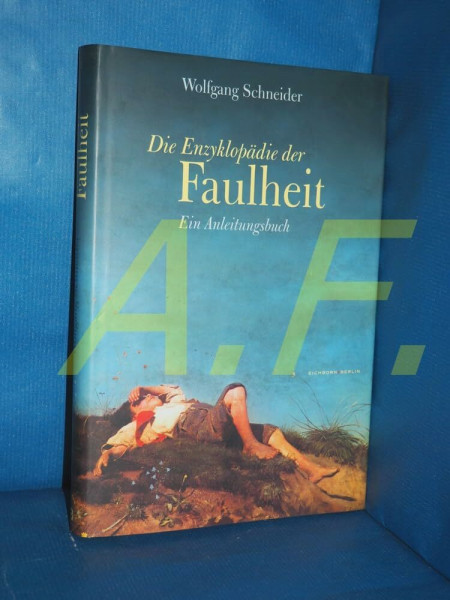 Die Enzyklopädie der Faulheit: Ein Anleitungsbuch