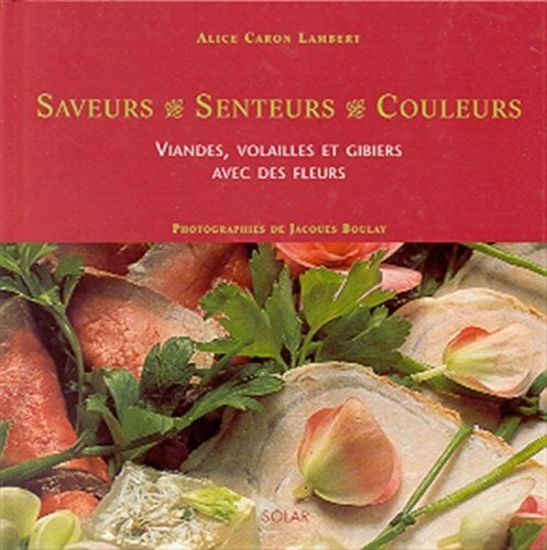 Viandes, Volailles Et Gibiers Avec Des Fleurs Viandes, Volailles Et Gibiers Avec Des Fleurs