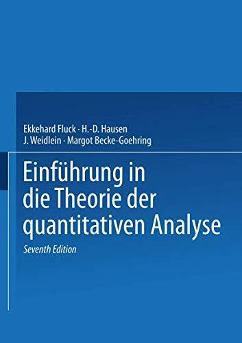 Einführung in die Theorie der quantitativen Analyse: Mit Aufgabensammlung. Unter Mitarb. v. H.-D. Hausen u. J. Weidlein