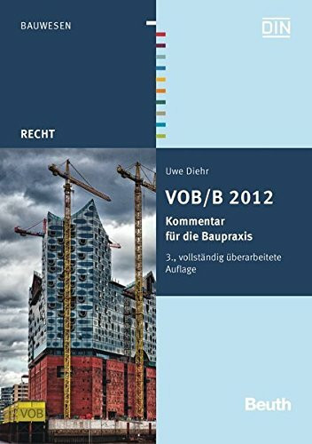 VOB/B 2012: Kommentar für die Baupraxis (Beuth Recht)