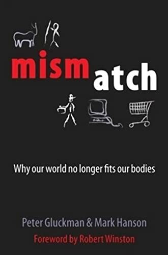 Oxford University Press Mismatch, Why Our World No Longer Fits Our Bodies