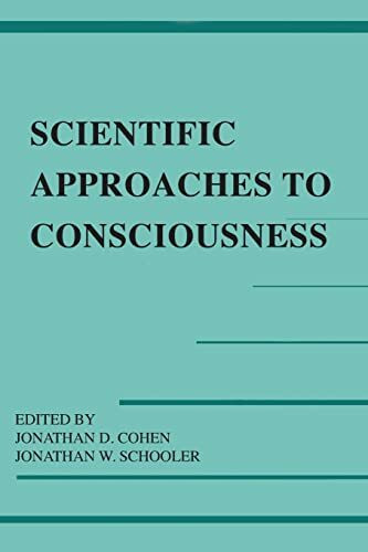 Scientific Approaches to Consciousness (Carnegie Mellon Symposia on Cognition)