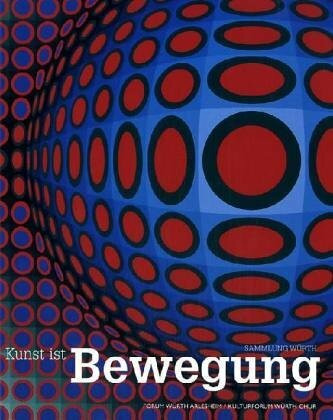 Kunst ist Bewegung: Aus der Sammlung Würth