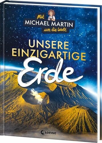 Mit Michael Martin um die Welt - Unsere einzigartige Erde: Die faszinierende Weltreise des Naturfotografen geht weiter! - Ein atemberaubender Bildband ... - Perfektes Geschenk für Kinder ab 9 Jahren