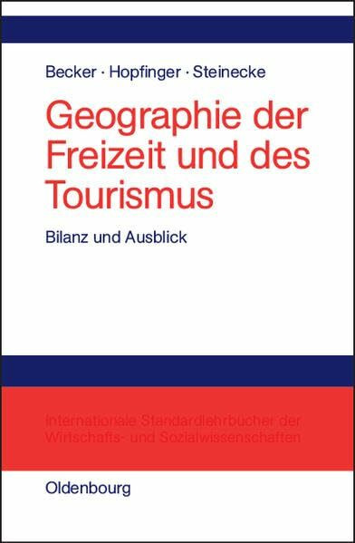 Geographie der Freizeit und des Tourismus: Bilanz und Ausblick