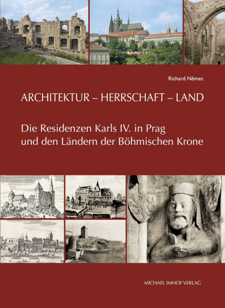 Architektur – Herrschaft – Land: Die Residenzen Karls IV. in Prag und den Ländern der Böhmischen Krone (Studien zur internationalen Architektur- und Kunstgeschichte)