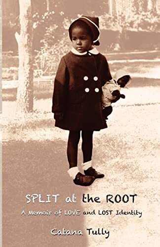 Split at the Root: A Memoir of Love and Lost Identity