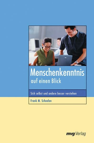 Menschenkenntnis auf einen Blick: Sich selbst und andere besser verstehen