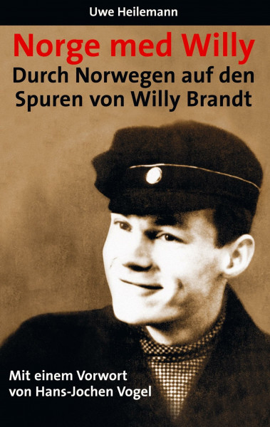 Norge med Willy: Durch Norwegen auf den Spuren von Willy Brandt
