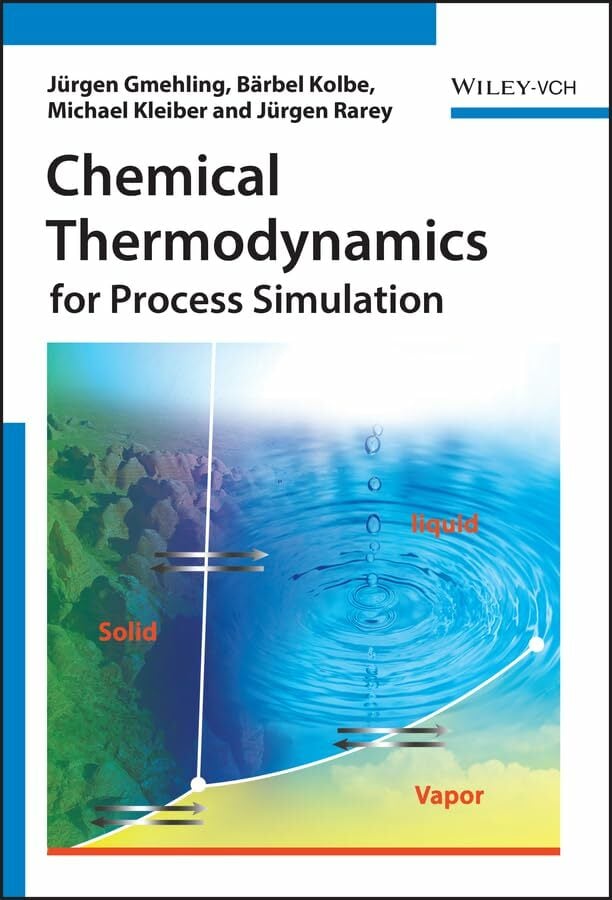 Chemical Thermodynamics: for Process Simulation Chemical Thermodynamics: for Process Simulation