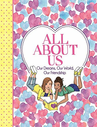 All About Us: Our Dreams, Our World, Our Friendship ('All About Me' Diary & Journal Series)