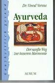 Ayurveda. Der sanfte Weg zur inneren Harmonie
