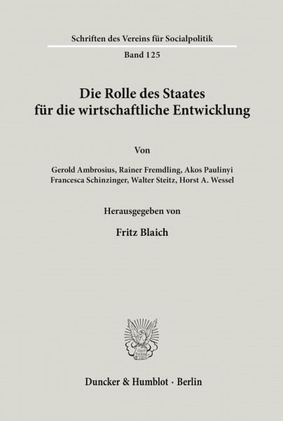 Die Rolle des Staates für die wirtschaftliche Entwicklung. Mit Tab., Abb. (Schriften des Vereins für Socialpolitik. Neue Folge; SVS 125)