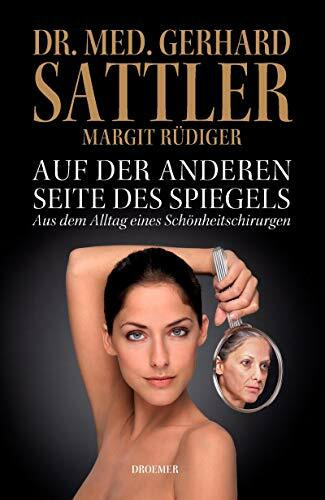 Droemer Hc Auf Der Anderen Seite Des Spiegels, Aus Dem Alltag Eines Schönheitschirurgen