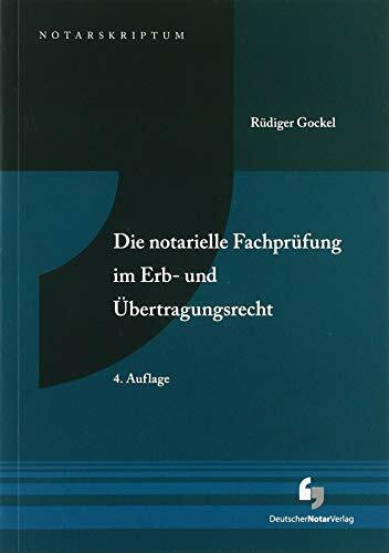 Die notarielle Fachprüfung im Erb- und Übertragungsrecht (NotarSkriptum)