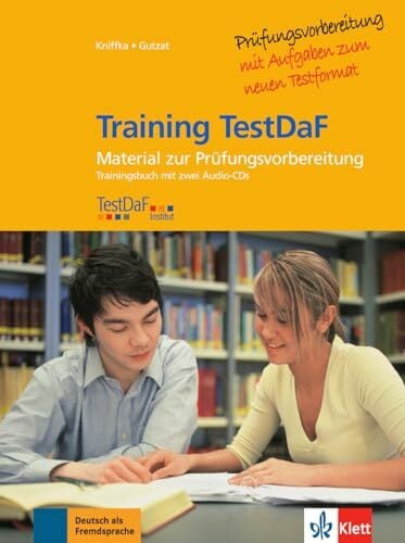 Training TestDaF - Trainingsbuch mit 2 Audio-CDs: Material zur Prüfungsvorbereitung Training TestDaF - Trainingsbuch mit 2 Audio-CDs: Material zur Prüfungsvorbereitung