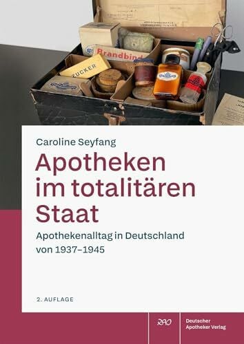 Apotheken im totalitären Staat: Apothekenalltag in Deutschland von 1937-1945