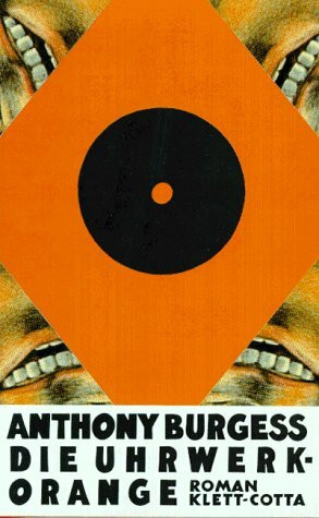 Die Uhrwerk-Orange: Roman