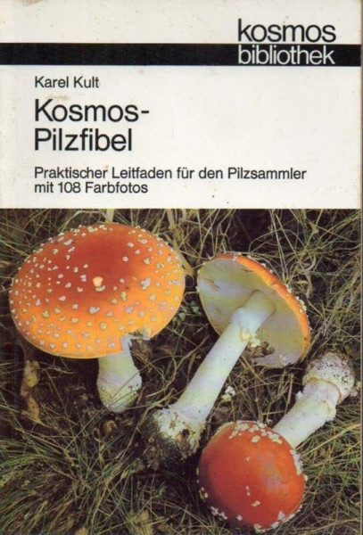 Kosmos - Pilzfibel. Praktischer Leitfaden für den Pilzsammler