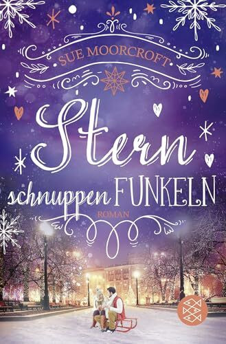Sternschnuppenfunkeln: Gefühlvoller Roman über einen Neuanfang in einem englischen Dorf (Die WinterWeihnachtsZauber-Reihe, Band 6)