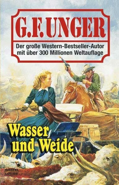 Wasser und Weide (G. F. Unger Bestseller. Bastei Lübbe Taschenbücher)