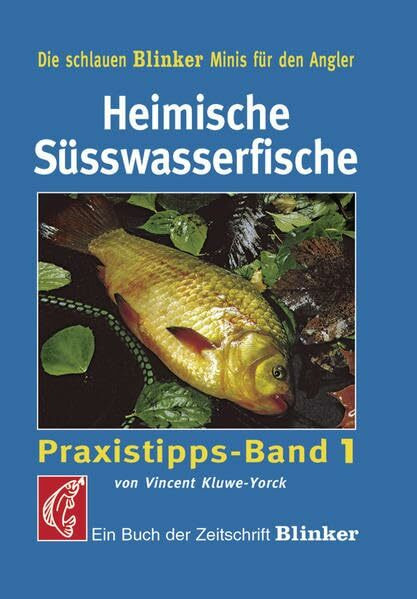 Süßwasserfische: Praxistipps Band 1 (Blinker Minis)