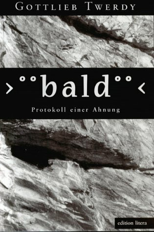 bald. Protokoll einer Ahnung