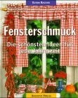 Fensterschmuck. Die schönsten Ideen für jede Jahreszeit