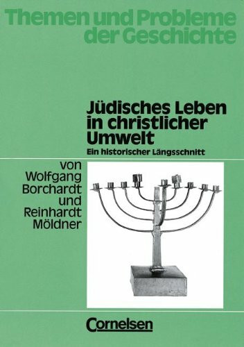 Themen und Probleme der Geschichte: Jüdisches Leben in christlicher Umwelt: Ein historischer Längsschnitt. Arbeitsheft