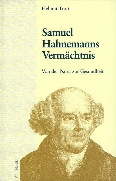 Samuel Hahnemanns Vermächtnis: Von der Psora zur Gesundheit
