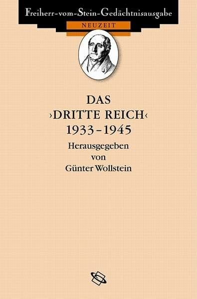 Das 'Dritte Reich' 1933-1945 (Freiherr vom Stein - Gedächtnisausgabe. Reihe C: Quellen zum politischen Denken der Deutschen im 19. und 20. Jahrhundert)