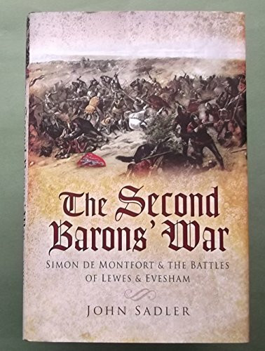 Second Barons' War, The: Simon De Montfort and the Battles of Lewes and Evesham