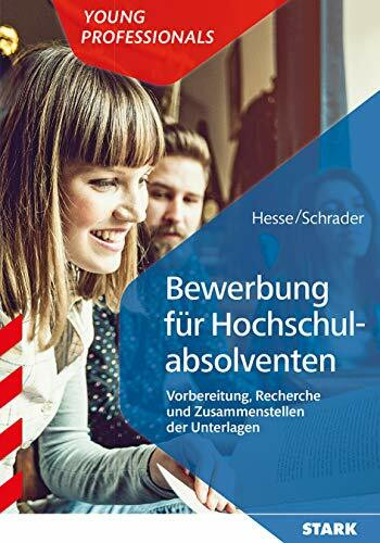 STARK Bewerbung für Hochschulabsolventen: Vorbereitung, Recherche und Zusammenstellen der Unterlagen (Bewerbungsratgeber)