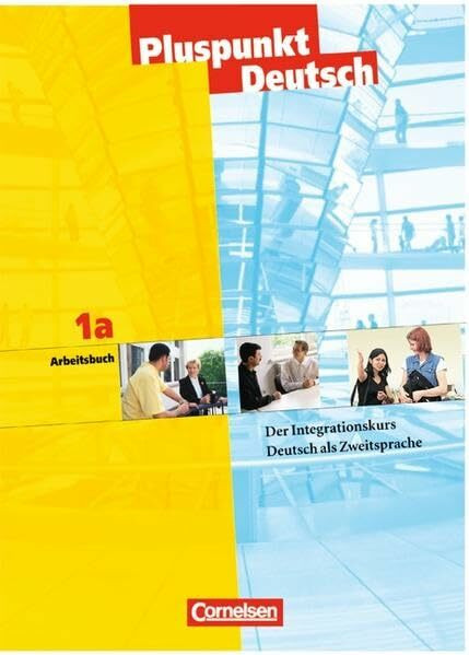 Pluspunkt Deutsch - Bisherige Ausgabe: A1: Teilband 1 - Arbeitsbuch: Arbeitsbuch 1a