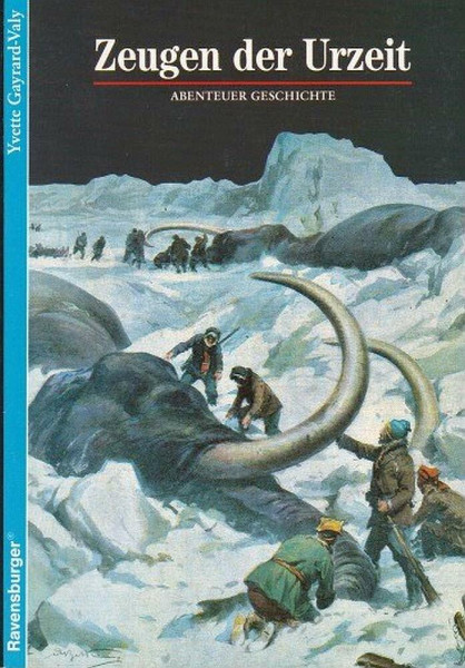 Abenteuer Geschichte, Bd.15, Fossilien, Zeugen der Urzeit (Ravensburger Abenteuer Geschichte)
