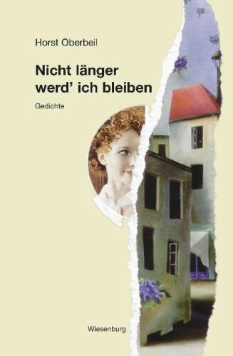 Nicht länger werd' ich bleiben: Gedichte