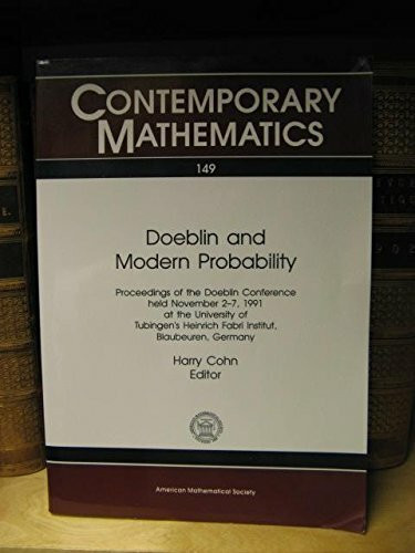 Doeblin and Modern Probability: Proceedings of the Foeblin Conference "50 Years After Doeblin : Development in the Theory of Markov Chains, Markov P (Contemporary Mathematics)
