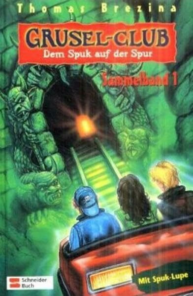 Grusel-Club - Dem Spuk auf der Spur: Sammelband 01: Dreizehn Stunden in der Geisterbahn; Der Mann mit den eisblauen Augen; Das unsichtbare Biest