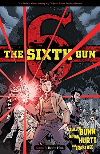 The Sixth Gun Volume 9: Boot Hill (SIXTH GUN TP)