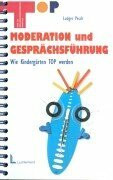 Moderation und Gesprächsführung: Wie Kindergärten TOP werden