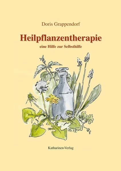 Heilpflanzentherapie: Eine Hilfe zur Selbsthilfe Heilpflanzentherapie: Eine Hilfe zur Selbsthilfe