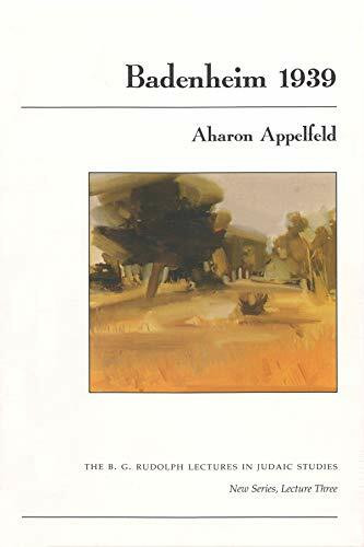 Badenheim 1939 (B.g. Rudolph Lectures in Judaic Studies)