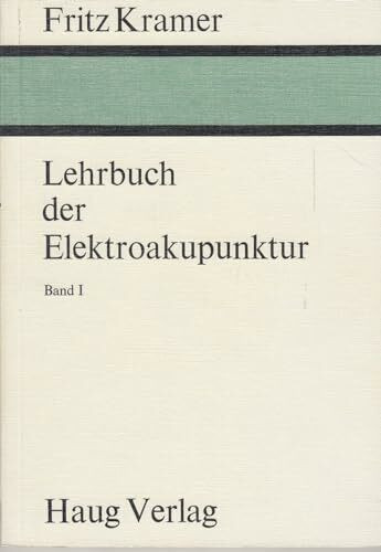 Lehrbuch der Elektroakupunktur: Band I