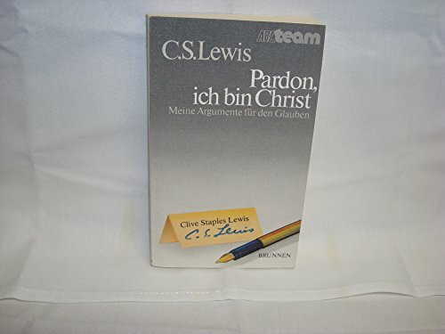 Pardon, ich bin Christ. Meine Argumente für den Glauben (ABCteam-Taschenbücher - Brunnen)