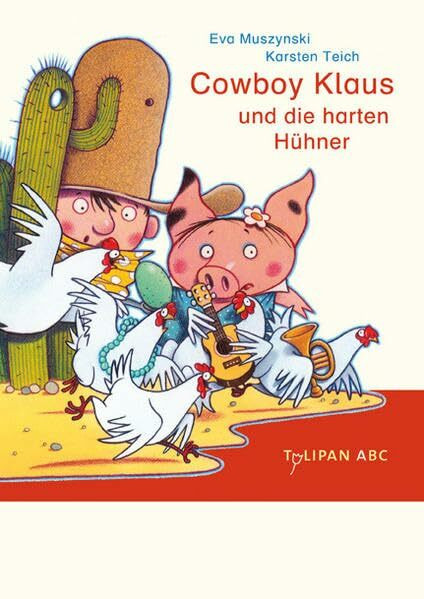 Cowboy Klaus und die harten Hühner: Lesestufe A (Tulipan ABC)