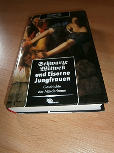 Schwarze Witwen und Eiserne Jungfrauen