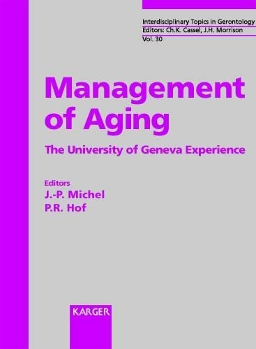 Management of Aging: The University of Geneva Experience. "Interdisciplinary Topics in Gerontology", Vol 30.