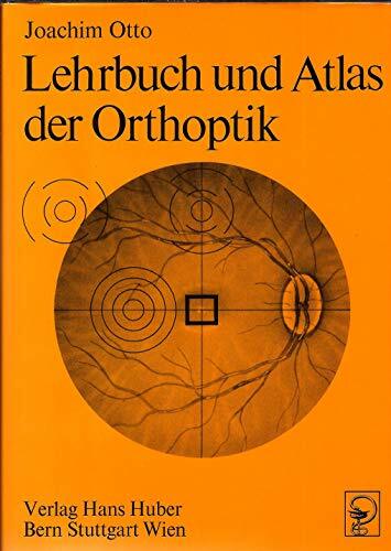 Lehrbuch und Atlas der Orthoptik Lehrbuch und Atlas der Orthoptik