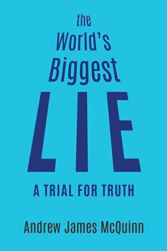The World's Biggest Lie: A Trial for Truth